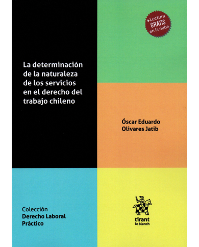 LA DETERMINACIÓN DE LA NATURALEZA DE LOS SERVICIOS EN EL DERECHO DEL TRABAJO CHILENO