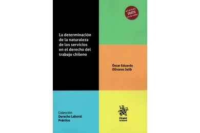 LA DETERMINACIÓN DE LA NATURALEZA DE LOS SERVICIOS EN EL DERECHO DEL TRABAJO CHILENO