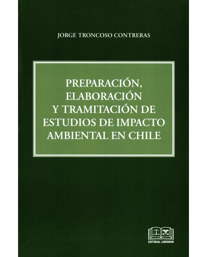 PREPARACIÓN, ELABORACIÓN Y TRAMITACIÓN DE ESTUDIOS DE IMPACTO AMBIENTAL EN CHILE