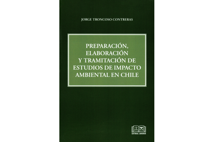 PREPARACIÓN, ELABORACIÓN Y TRAMITACIÓN DE ESTUDIOS DE IMPACTO AMBIENTAL EN CHILE