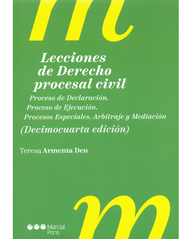 LECCIONES DE DERECHO PROCESAL CIVIL - PROCESO DE DECLARACIÓN, PROCESO DE EJECUCIÓN, PROCESOS ESPECIALES, ARBITRAJE Y MEDIACIÓN