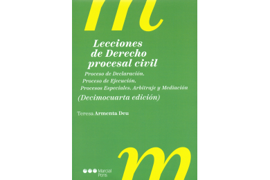 LECCIONES DE DERECHO PROCESAL CIVIL - PROCESO DE DECLARACIÓN, PROCESO DE EJECUCIÓN, PROCESOS ESPECIALES, ARBITRAJE Y MEDIACIÓN
