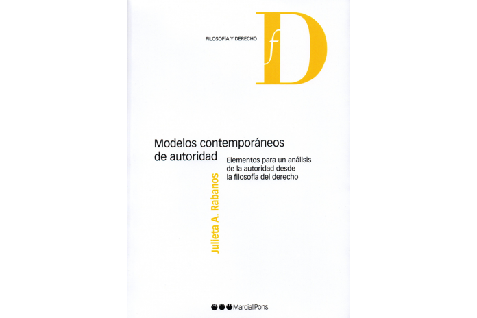 MODELOS CONTEMPORÁNEOS DE AUTORIDAD - ELEMENTOS PARA UN ANÁLISIS DE LA AUTORIDAD DESDE LA FILOSOFÍA DEL DERECHO