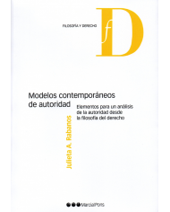 MODELOS CONTEMPORÁNEOS DE AUTORIDAD - ELEMENTOS PARA UN ANÁLISIS DE LA AUTORIDAD DESDE LA FILOSOFÍA DEL DERECHO