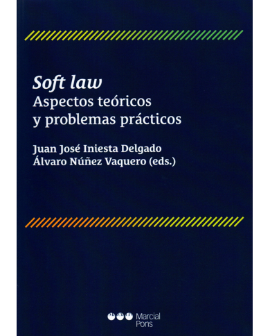 SOFT LAW - ASPECTOS TEÓRICOS Y PROBLEMAS PRÁCTICOS