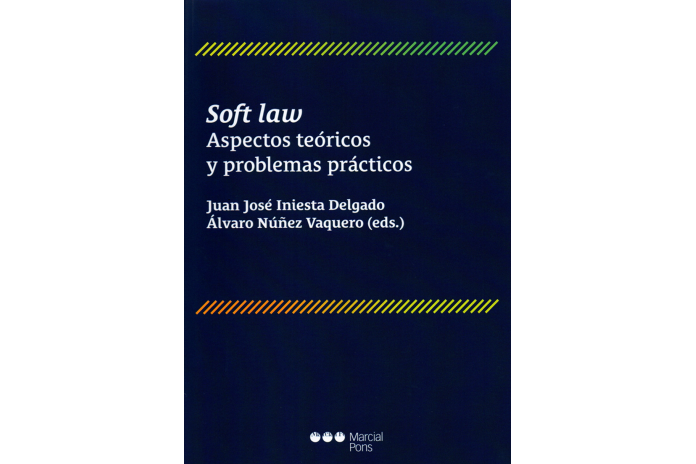 SOFT LAW - ASPECTOS TEÓRICOS Y PROBLEMAS PRÁCTICOS