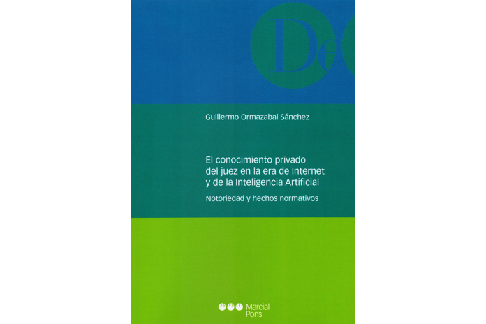 EL CONOCIMIENTO PRIVADO DEL JUEZ EN LA ERA DE INTERNET Y DE LA INTELIGENCIA ARTIFICIAL - NOTORIEDAD Y HECHOS NORMATIVOS