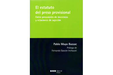 EL ESTATUTO DEL PRESO PROVISIONAL - ENTRE PRESUNCIÓN DE INOCENCIA Y RELACIONES DE SUJECIÓN