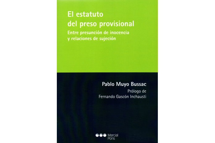 EL ESTATUTO DEL PRESO PROVISIONAL - ENTRE PRESUNCIÓN DE INOCENCIA Y RELACIONES DE SUJECIÓN