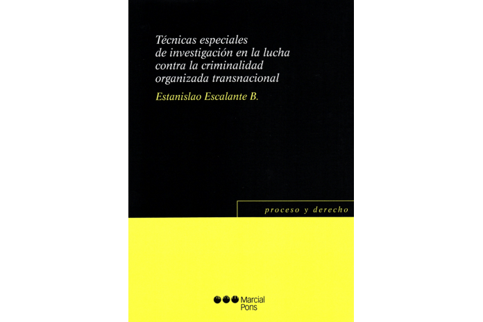 TÉCNICAS ESPECIALES DE INVESTIGACIÓN EN LA LUCHA CONTRA LA CRIMINALIDAD ORGANIZADA TRANSNACIONAL