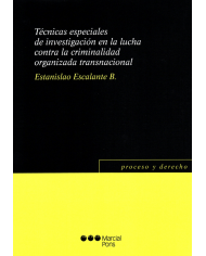 TÉCNICAS ESPECIALES DE INVESTIGACIÓN EN LA LUCHA CONTRA LA CRIMINALIDAD ORGANIZADA TRANSNACIONAL