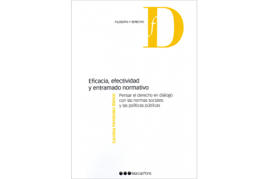 EFICACIA, EFECTIVIDAD Y ENTRAMADO NORMATIVO - PENSAR EL DERECHO EN DIÁLOGO CON LAS NORMAS SOCIALES Y LAS POLÍTICAS PÚBLICAS