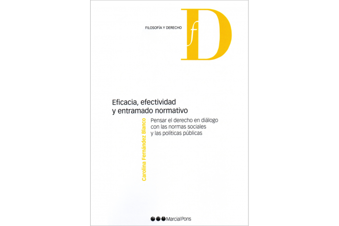 EFICACIA, EFECTIVIDAD Y ENTRAMADO NORMATIVO - PENSAR EL DERECHO EN DIÁLOGO CON LAS NORMAS SOCIALES Y LAS POLÍTICAS PÚBLICAS