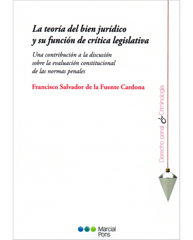 LA TEORÍA DEL BIEN JURÍDICO Y SU FUNCIÓN DE CRÍTICA LEGISLATIVA