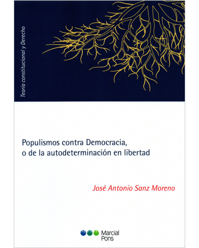 POPULISMOS CONTRA DEMOCRACIA, O DE LA AUTODETERMINACIÓN EN LIBERTAD