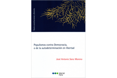 POPULISMOS CONTRA DEMOCRACIA, O DE LA AUTODETERMINACIÓN EN LIBERTAD