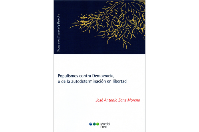POPULISMOS CONTRA DEMOCRACIA, O DE LA AUTODETERMINACIÓN EN LIBERTAD