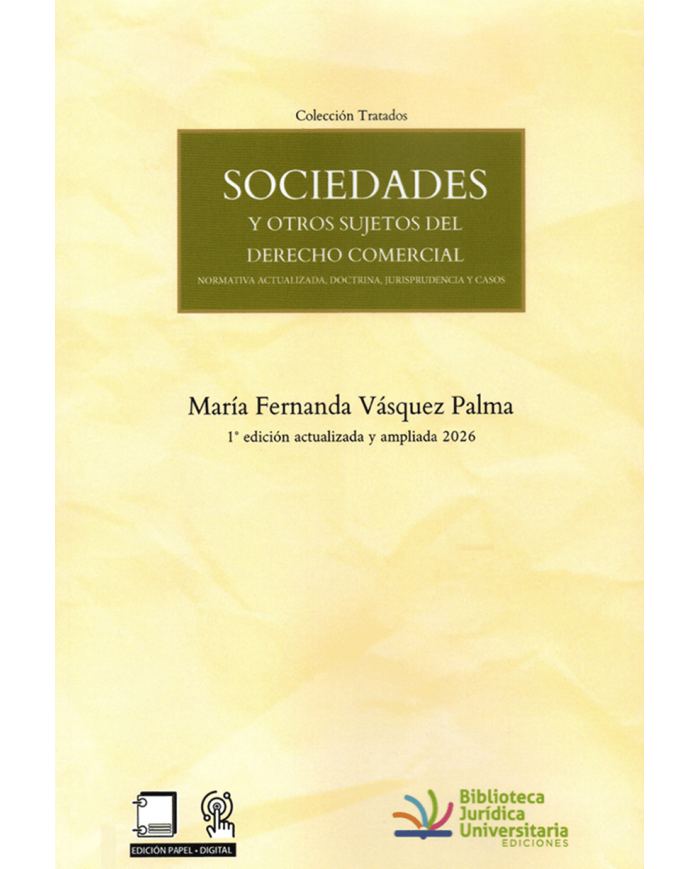 SOCIEDADES Y OTROS SUJETOS DEL DERECHO COMERCIAL - NORMATIVA ACTUALIZADA, DOCTRINA, JURISPRUDENCIA Y CASOS