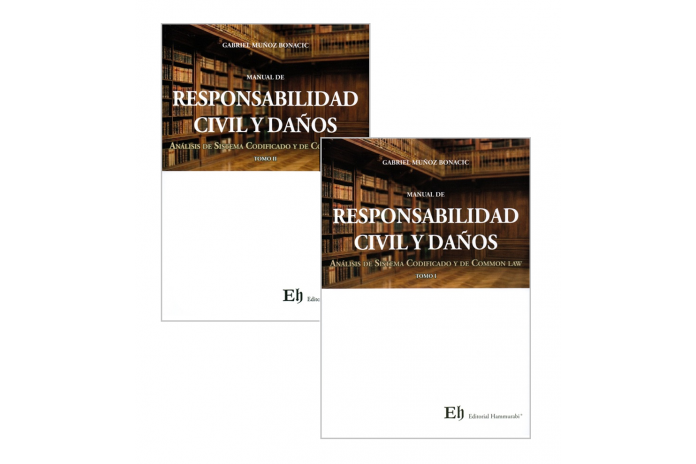 MANUAL DE RESPONSABILIDAD CIVIL Y DAÑOS - ANÁLISIS DE SISTEMA CODIFICADO Y DE COMMON LAW - TOMOS I Y II