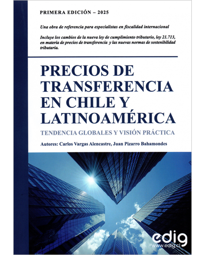 PRECIOS DE TRANSFERENCIA EN CHILE Y LATINOAMÉRICA - TENDENCIAS GLOBALES Y VISIÓN PRÁCTICA