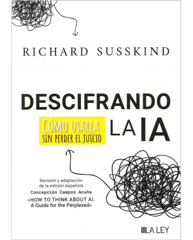 DESCIFRANDO LA IA - CÓMO USARLA SIN PERDER EL JUICIO