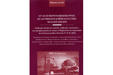 LEY 20.393 RESPONSABILIDAD PENAL DE LAS PERSONAS JURÍDICAS EN CHILE (2a Edición)