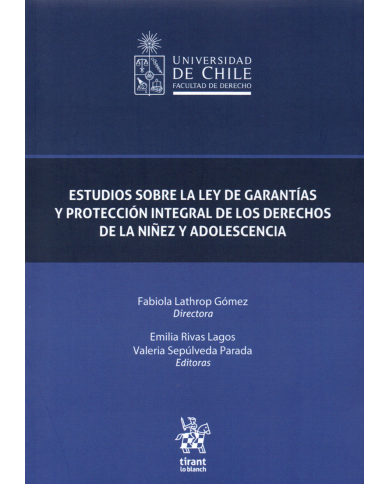 ESTUDIOS SOBRE LA LEY DE GARANTÍAS Y PROTECCIÓN INTEGRAL DE LOS DERECHOS DE LA NIÑEZ Y ADOLESCENCIA