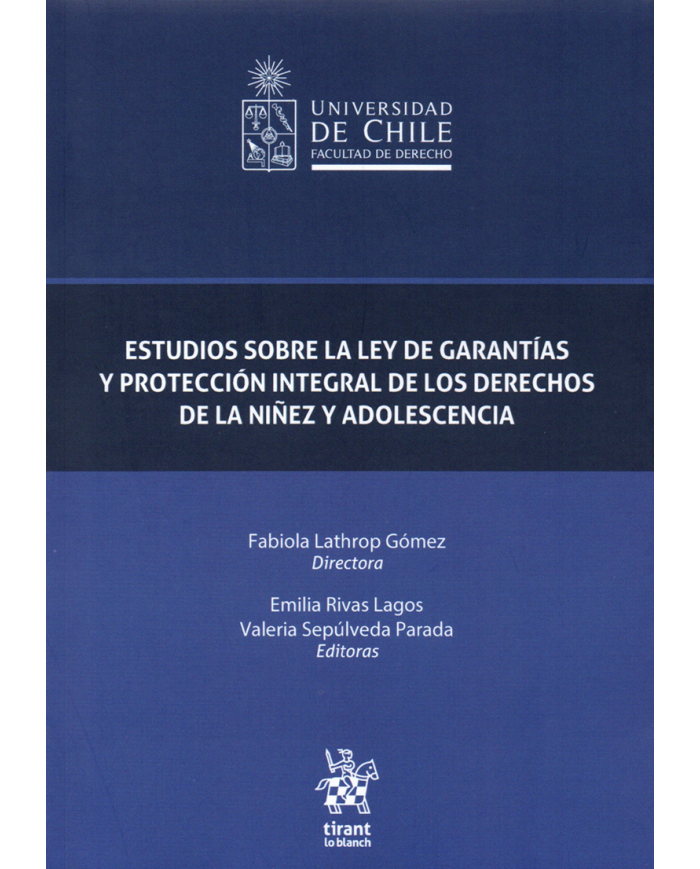 ESTUDIOS SOBRE LA LEY DE GARANTÍAS Y PROTECCIÓN INTEGRAL DE LOS DERECHOS DE LA NIÑEZ Y ADOLESCENCIA