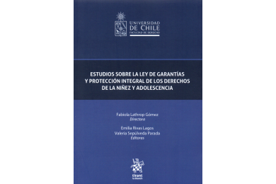 ESTUDIOS SOBRE LA LEY DE GARANTÍAS Y PROTECCIÓN INTEGRAL DE LOS DERECHOS DE LA NIÑEZ Y ADOLESCENCIA