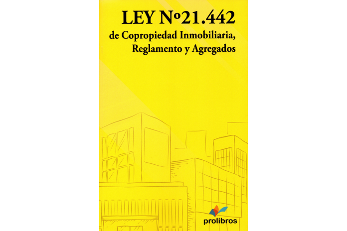 LEY N°21.442 DE COPROPIEDAD INMOBILIARIA, REGLAMENTO Y AGREGADOS
