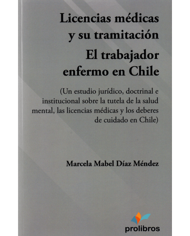 LICENCIAS MÉDICAS Y SU TRAMITACIÓN, EL TRABAJADOR ENFERMO EN CHILE