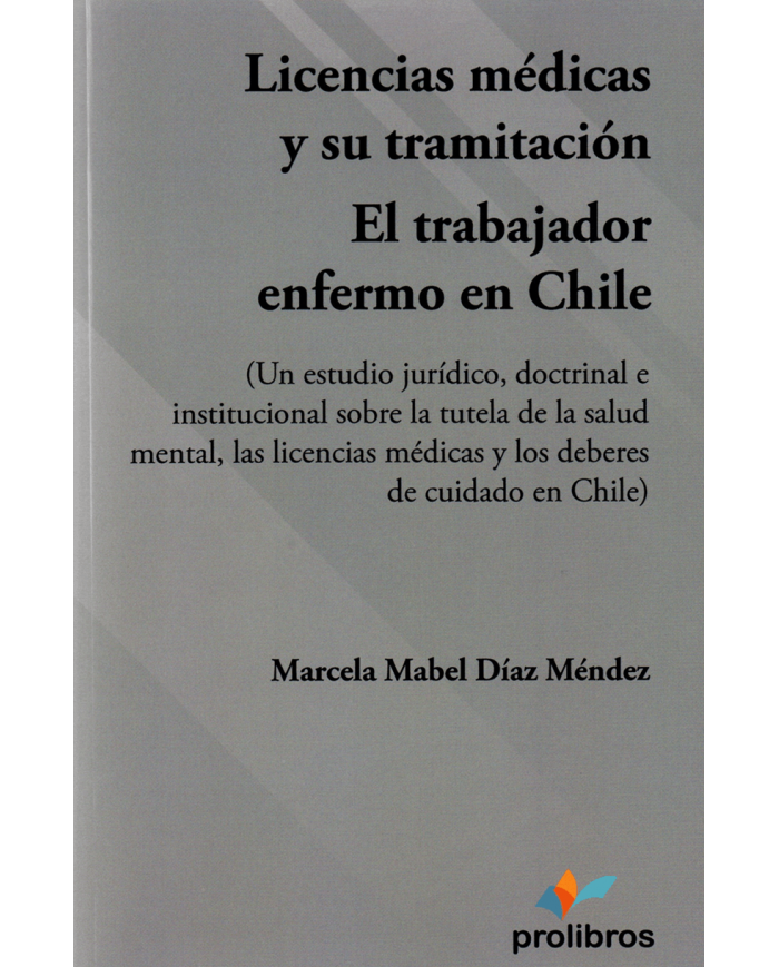 LICENCIAS MÉDICAS Y SU TRAMITACIÓN, EL TRABAJADOR ENFERMO EN CHILE