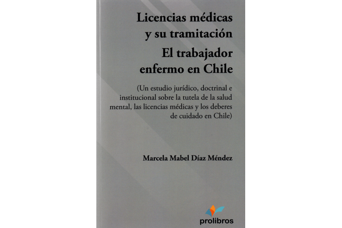 LICENCIAS MÉDICAS Y SU TRAMITACIÓN, EL TRABAJADOR ENFERMO EN CHILE