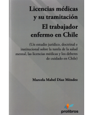 LICENCIAS MÉDICAS Y SU TRAMITACIÓN, EL TRABAJADOR ENFERMO EN CHILE