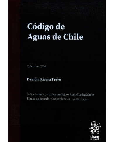 CÓDIGO DE AGUAS DE CHILE - EDICIÓN PROFESIONAL - TIRANT LO BLANCH