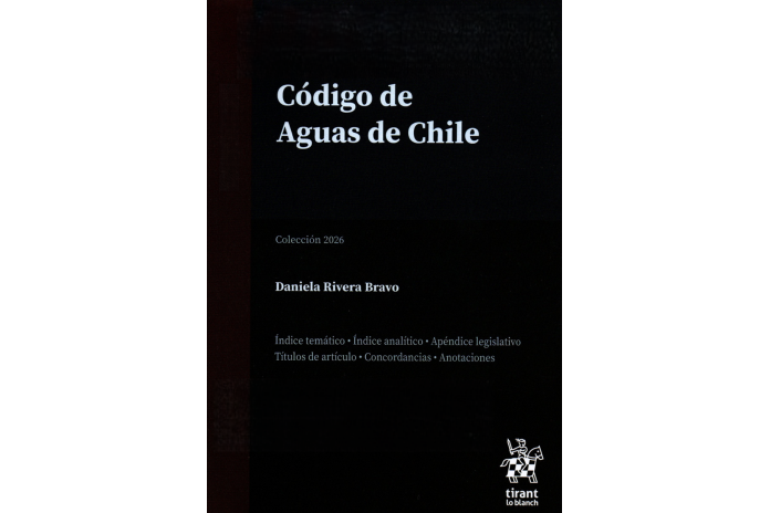 CÓDIGO DE AGUAS DE CHILE - EDICIÓN PROFESIONAL - TIRANT LO BLANCH