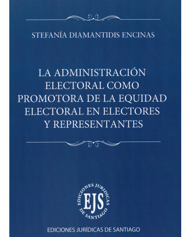 LA ADMINISTRACIÓN ELECTORAL COMO PROMOTORA DE LA EQUIDAD ELECTORAL EN ELECTORES Y REPRESENTANTES