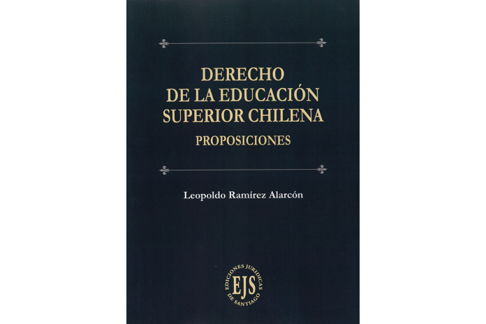 DERECHO DE LA EDUCACIÓN SUPERIOR CHILENA - PROPOSICIONES