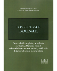 LOS RECURSOS PROCESALES - CUARTA EDICIÓN AMPLIADA Y ACTUALIZADA