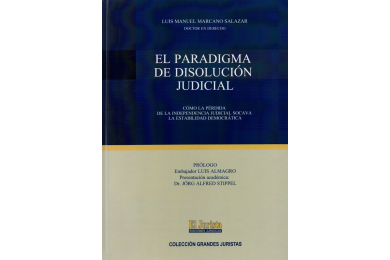 EL PARADIGMA DE DISOLUCIÓN JUDICIAL - CÓMO LA PÉRDIDA DE LA INDEPENDENCIA JUDICIAL SOCAVA LA ESTABILIDAD DEMOCRÁTICA