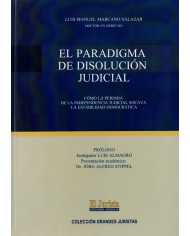 EL PARADIGMA DE DISOLUCIÓN JUDICIAL - CÓMO LA PÉRDIDA DE LA INDEPENDENCIA JUDICIAL SOCAVA LA ESTABILIDAD DEMOCRÁTICA