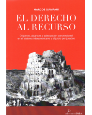 EL DERECHO AL RECURSO - ORÍGENES, ALCANCES Y ADECUACIÓN CONVENCIONAL EN EL SISTEMA INTERAMERICANO Y EL JUICIO POR JURADOS
