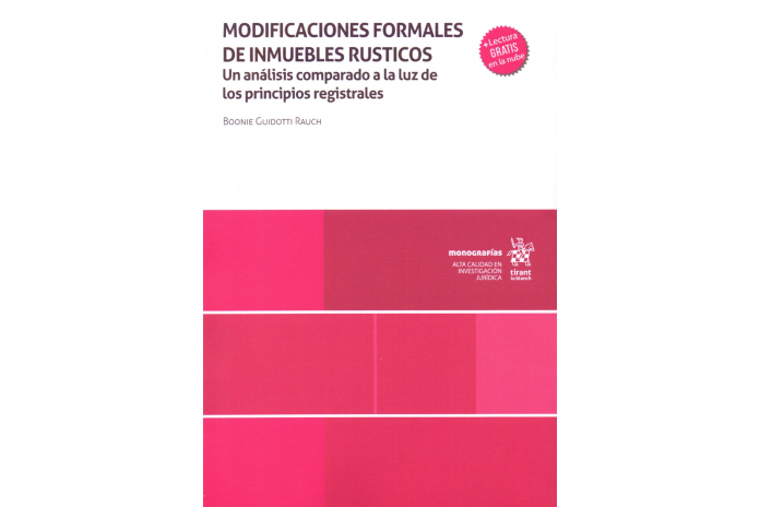 MODIFICACIONES FORMALES DE INMUEBLES RUSTICOS - UN ANÁLISIS COMPARADO A LA LUZ DE LOS PRINCIPIOS REGISTRALES