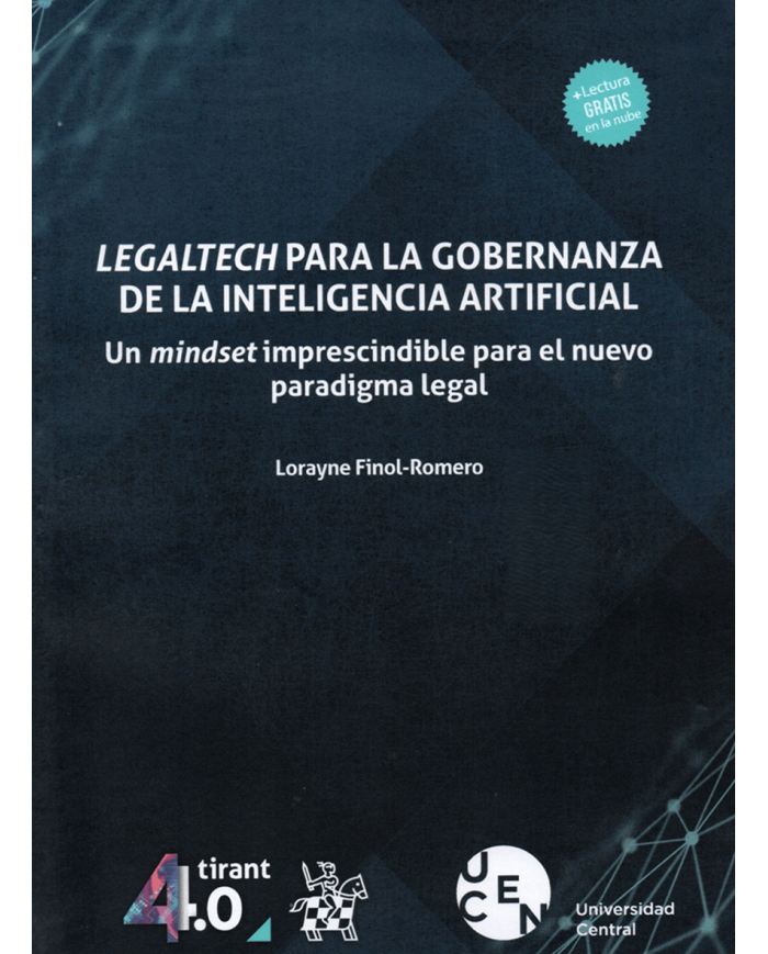 LEGALTECH PARA LA GOBERNANZA DE LA INTELIGENCIA ARTIFICIAL - UN MINDSET IMPRESCINDIBLE PARA EL NUEVO PARADIGMA LEGAL