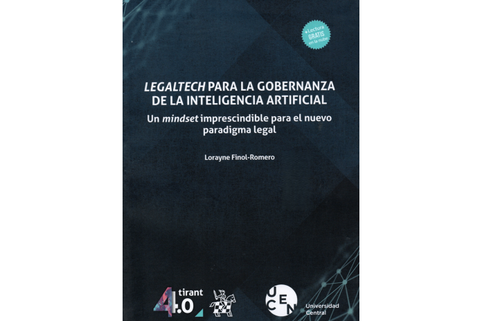 LEGALTECH PARA LA GOBERNANZA DE LA INTELIGENCIA ARTIFICIAL - UN MINDSET IMPRESCINDIBLE PARA EL NUEVO PARADIGMA LEGAL