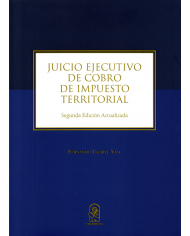 JUICIO EJECUTIVO DE COBRO DE IMPUESTO TERRITORIAL - 2a EDICIÓN ACTUALIZADA