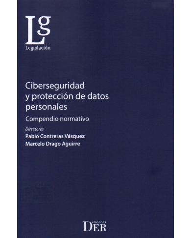 CIBERSEGURIDAD Y PROTECCIÓN DE DATOS PERSONALES - COMPENDIO NORMATIVO