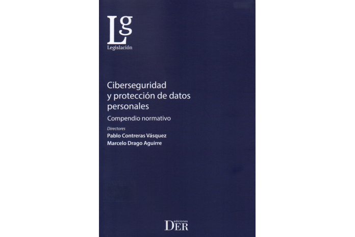 CIBERSEGURIDAD Y PROTECCIÓN DE DATOS PERSONALES - COMPENDIO NORMATIVO