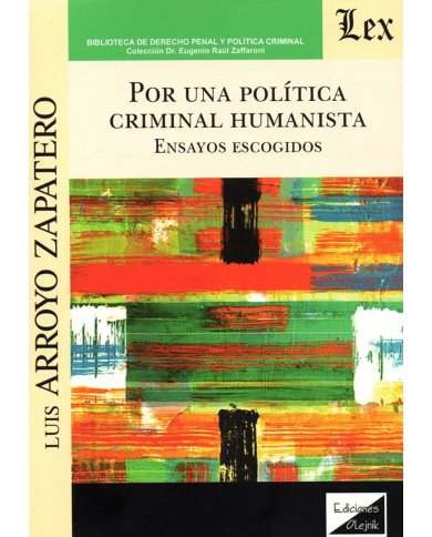 POR UNA POLÍTICA CRIMINAL HUMANISTA - ENSAYOS ESCOGIDOS