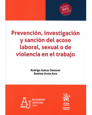 PREVENCIÓN, INVESTIGACIÓN Y SANCIÓN DEL ACOSO LABORAL, SEXUAL O DE VIOLENCIA EN EL TRABAJO